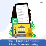 Final Thoughts on Verified Chime Accounts Buying