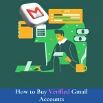 How to Buy Verified Gmail Accounts