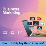 How to Safely Buy Gmail Accounts