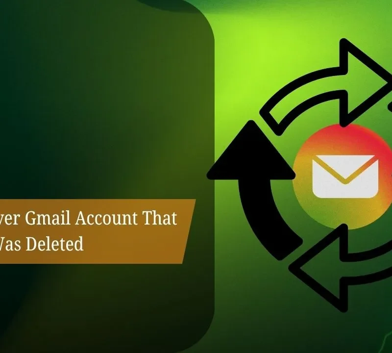 How To Recover Gmail Account That Was Deleted