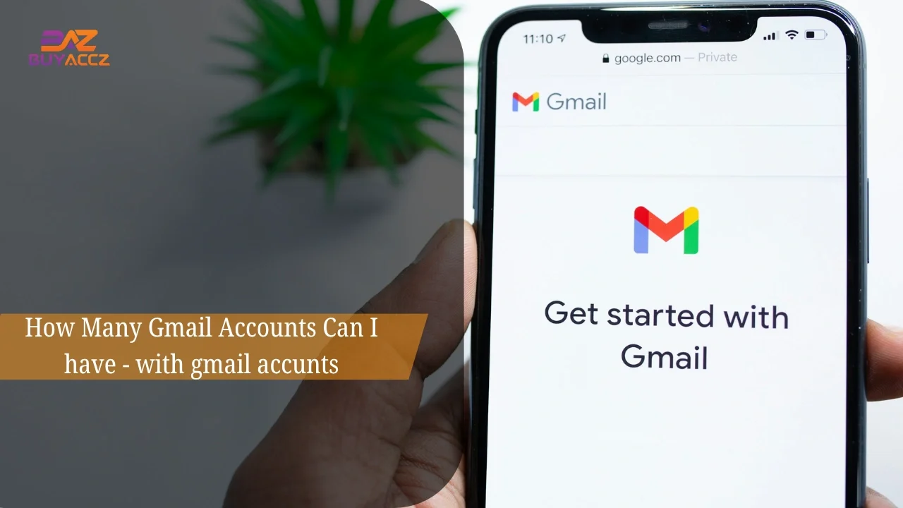 How Many Gmail Accounts Can I have