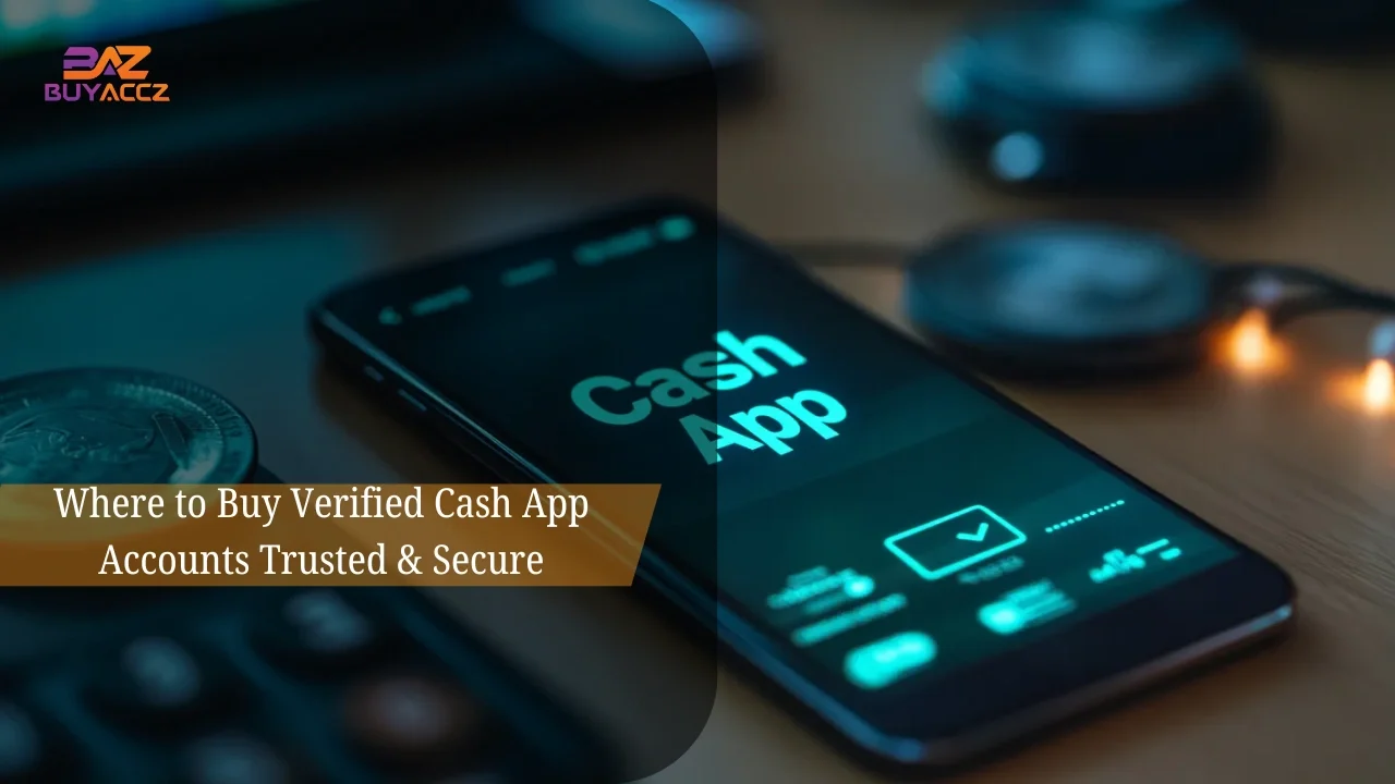 Where to Buy Verified Cash App Accounts
